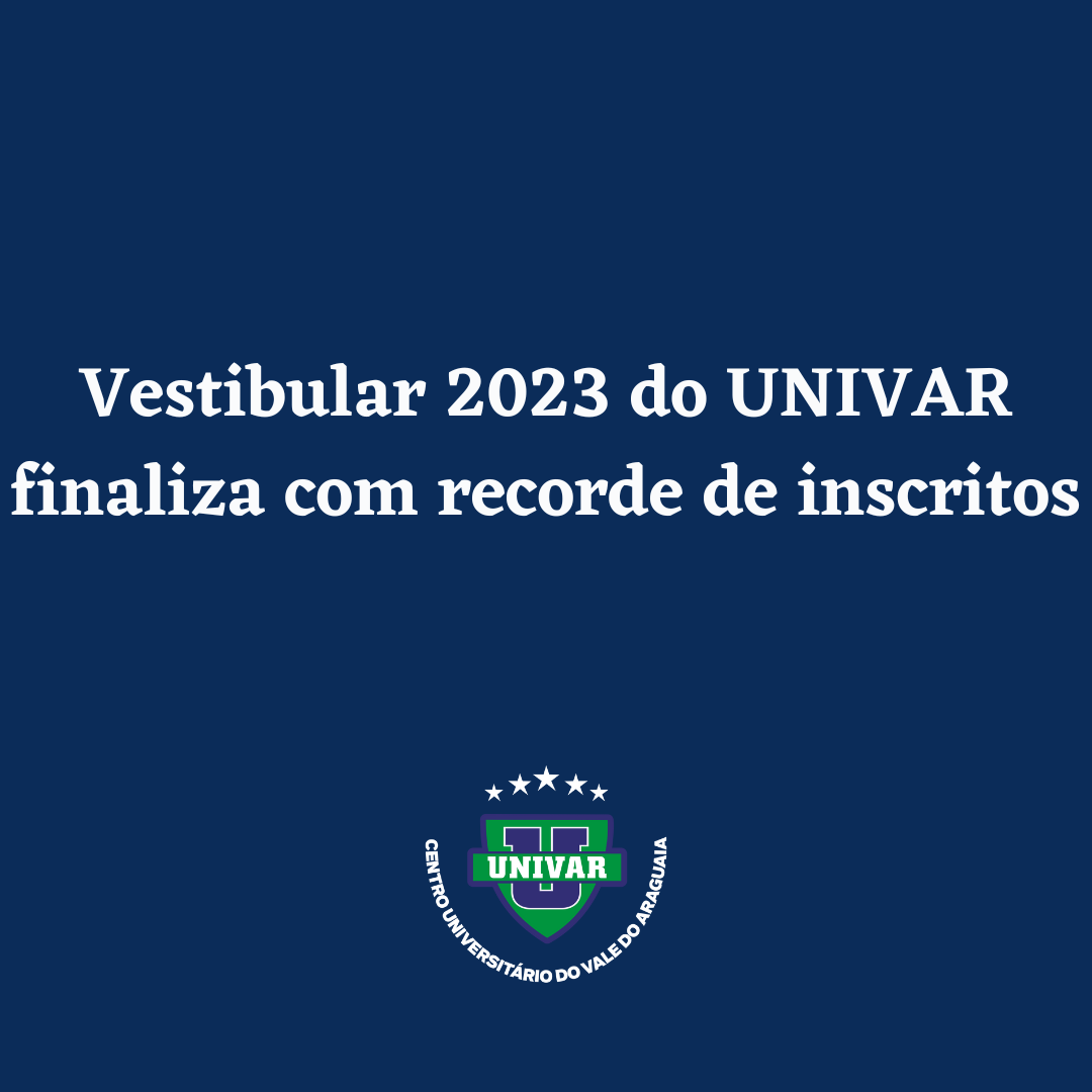 Campanha de Vestibular 2023 do UNIVAR finaliza com record de inscritos (3)